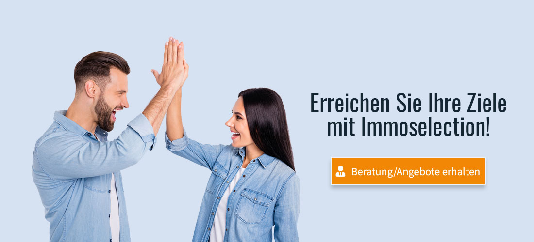 Erreichen Sie Ihre Ziele mit Immoselection! Erhalten Sie hier Angebote oder eine Beratung.