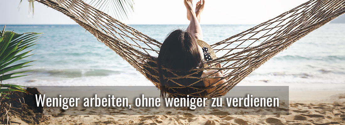Weniger arbeiten, ohne weniger zu verdienen Weniger arbeiten, ohne weniger zu verdienen